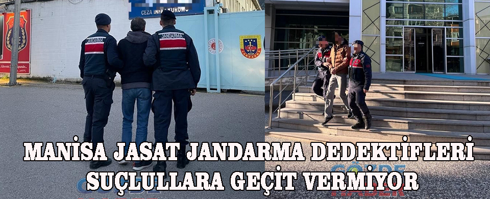 Manisa JASAT Jandarma Dedektifleri suçlullara geçit vermiyor