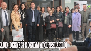 AKHİSAR KADIN DERNEĞİ DOKUMA ATÖLYESİ AÇILDI