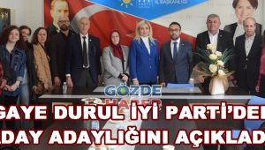 Gaye Durul İYİ Parti’den Aday Adaylığını Açıkladı !