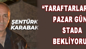 “Taraftarlarımızı Pazar Günü Stada Bekliyoruz”