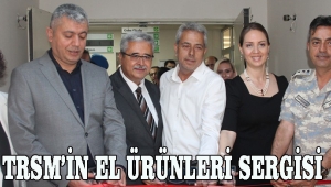 TRSM’İN EL ÜRÜNLERİ SERGİSİ
