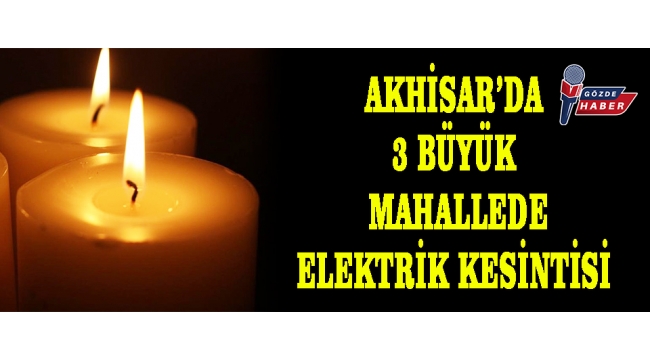 3 Büyük Mahallede Elektrik Kesintisi Yaşanacak !