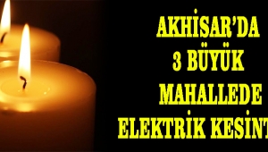 3 Büyük Mahallede Elektrik Kesintisi Yaşanacak !