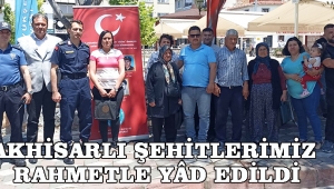 Akhisarlı Şehitlerimiz Rahmetle Yâd Edildi