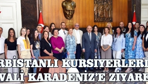 Sırbistanlı Kursiyerlerden Vali Karadeniz’e Ziyaret