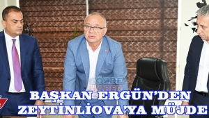 Başkan Ergün’den Zeytinliova’ya Müjde