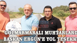 Gölmarmaralı Muhtarlardan Başkan Ergün’e Yol Teşekkürü