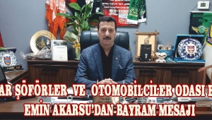 Akhisar Şöförler ve Otomobilciler Odası Başkanı Emin AKARSU'DAN BAYRAM MESAJI