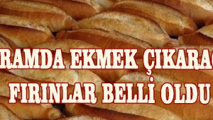 BAYRAMDA EKMEK ÇIKARACAK FIRINLAR BELLİ OLDU