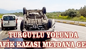  Turgutlu Yolunda Trafik Kazası Meydana Geldi