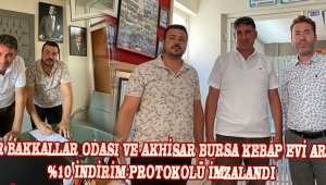 Akhisar Bakkallar Odası ve Akhisar Bursa Kebap Evi Arasında %10 İndirim Protokolü İmzalandı