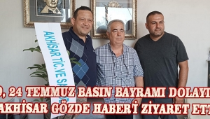 ATSO, 24 Temmuz Basın Bayramı Dolayısıyla Akhisar Gözde Haber'i Ziyaret Etti