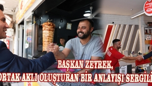 Başkan Zeyrek, “Ortak aklı oluşturan bir anlayışı sergiliyoruz”