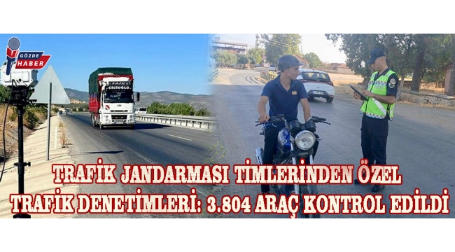 Trafik Jandarması Timlerinden Özel Trafik Denetimleri: 3.804 Araç Kontrol Edildi