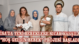 Manisa’da Yeni Bebeklere Sıcak Karşılama; “Hoş Geldin Bebek” Projesi Başladı