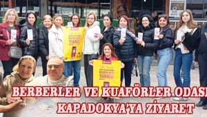 Berberler ve Kuaförler Odasından Kapadokya’ya Ziyaret 