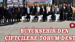 Büyükşehir’den Çiftçilere Tohum Desteği