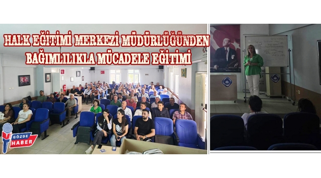 HALK EĞİTİMİ MERKEZİ MÜDÜRLÜĞÜNDEN BAĞIMLILIKLA MÜCADELE EĞİTİMİ