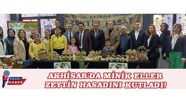 AKHİSAR'DA MİNİK ELLER ZEYTİN HASADINI KUTLADI!