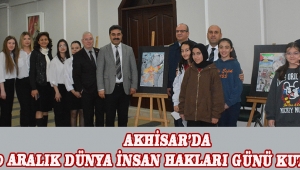 AKHİSAR’DA 10 ARALIK DÜNYA İNSAN HAKLARI GÜNÜ KUTLANDI