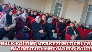 HALK EĞİTİMİ MERKEZİ MÜDÜRLÜĞÜNDEN BAĞIMLILIKLA MÜCADELE EĞİTİMİ 