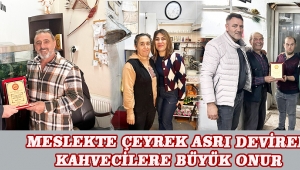 Meslekte Çeyrek Asrı Deviren Kahvecilere Büyük Onur