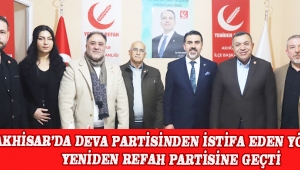 AKHİSAR’DA DEVA PARTİSİNDEN İSTİFA EDEN YÖNETİM YENİDEN REFAH PARTİSİNE GEÇTİ