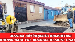 Manisa Büyükşehir Belediyesi Akhisar’daki Yol Bozukluklarını Onarıyor
