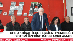CHP AKHİSAR İLÇE TEŞKİLATI'NDAN EĞİTİM SİSTEMİ ÜZERİNE BASIN AÇIKLAMASI