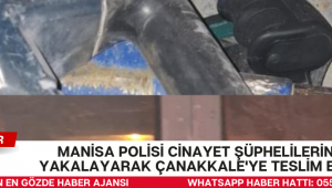 Manisa Polisi Cinayet Şüphelilerini Yakalayarak Çanakkale'ye Teslim Etti