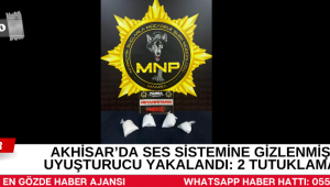 Akhisar’da Ses Sistemine Gizlenmiş Uyuşturucu Yakalandı: 2 Tutuklama