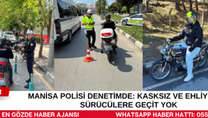 Manisa Polisi Denetimde: Kasksız ve Ehliyetsiz Sürücülere Geçit Yok