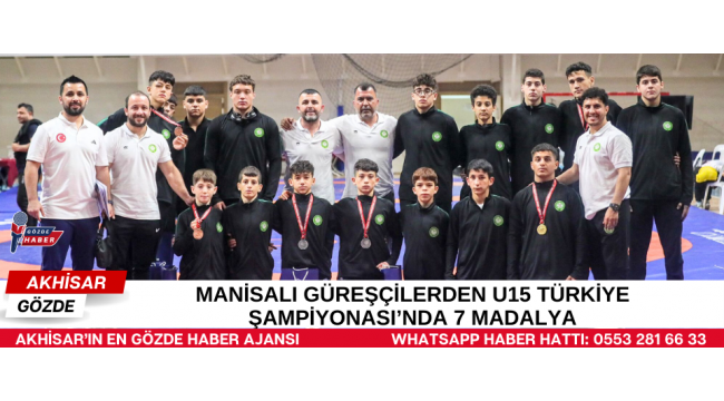Manisalı Güreşçilerden U15 Türkiye Şampiyonası’nda 7 Madalya