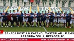Sahada Dostluk Kazandı: Masterlar ile Emniyet Arasında Gollü Beraberlik