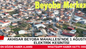 Akhisar Beyoba Mahallesi’nde 1 Ağustos’ta Elektrik Kesintisi