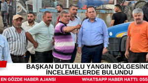Başkan Dutlulu Yangın Bölgesinde İncelemelerde Bulundu 