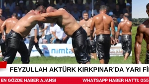 Feyzullah Aktürk Kırkpınar’da Yarı Finalde!