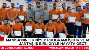 Manisa’nın İlk NİYEP Programı İŞKUR ve Maxion Jantaş İş Birliğiyle Hayata Geçti