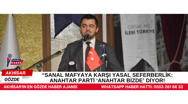 “Sanal Mafyaya Karşı Yasal Seferberlik: Anahtar Parti ‘Anahtar Bizde’ Diyor!