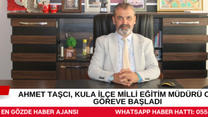 Ahmet Taşcı, Kula İlçe Milli Eğitim Müdürü Olarak Göreve Başladı