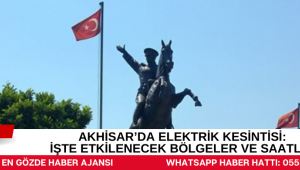 Akhisar’da Elektrik Kesintisi: İşte Etkilenecek Bölgeler ve Saatler