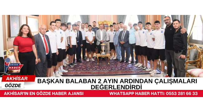 BAŞKAN BALABAN 2 AYIN ARDINDAN ÇALIŞMALARI DEĞERLENDİRDİ
