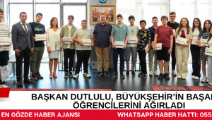 Başkan Dutlulu, Büyükşehir'in Başarılı Öğrencilerini Ağırladı