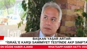 Başkan Yaşar Artar: “İsrail’e Karşı Samimiyet Testinde AKP Sınıfta Kaldı”