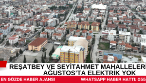 Reşatbey ve Seyitahmet Mahallelerinde 24 Ağustos’ta Elektrik Yok