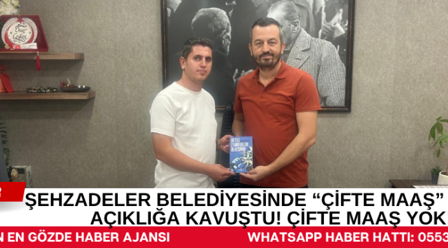 Şehzadeler Belediyesinde “Çifte Maaş” İddiası Açıklığa Kavuştu! Çifte Maaş Yok!