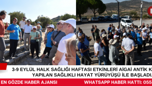 3-9 Eylül Halk Sağlığı Haftası etkinleri Aigai Antik Kentinde yapılan sağlıklı hayat yürüyüşü ile başladı.