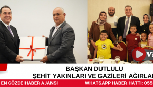 Başkan Dutlulu Şehit Yakınları ve Gazileri Ağırladı