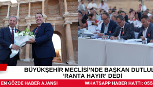 Büyükşehir Meclisi’nde Başkan Dutlulu ‘Ranta Hayır’ Dedi