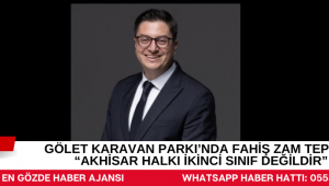 Gölet Karavan Parkı’nda Fahiş Zam Tepkisi: “Akhisar Halkı İkinci Sınıf Değildir”